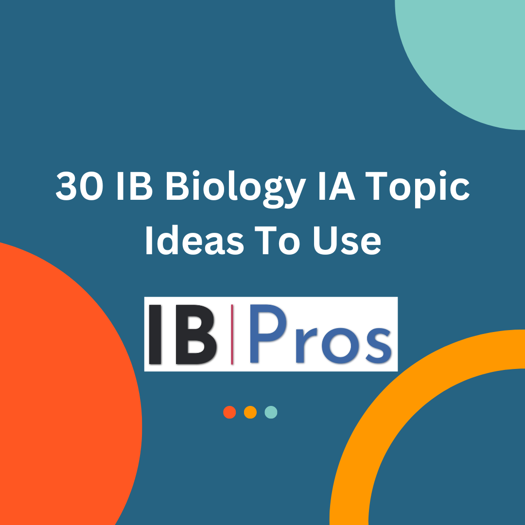 More than 30 IB Biology IA Topic Ideas To Use IB Pros